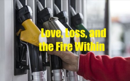 What Does It Mean to Dream of Gasoline? Love, Loss, and the Fire Within